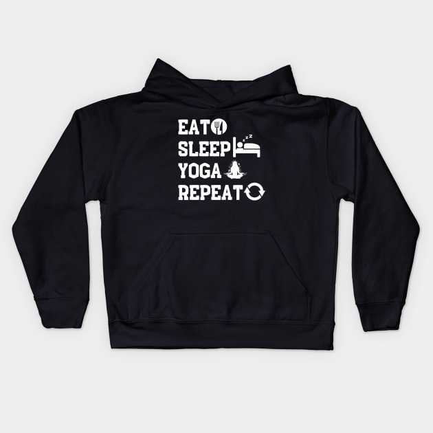 Yoga Lover Eat Sleep Yoga Repeat Kids Hoodie by NomiCrafts